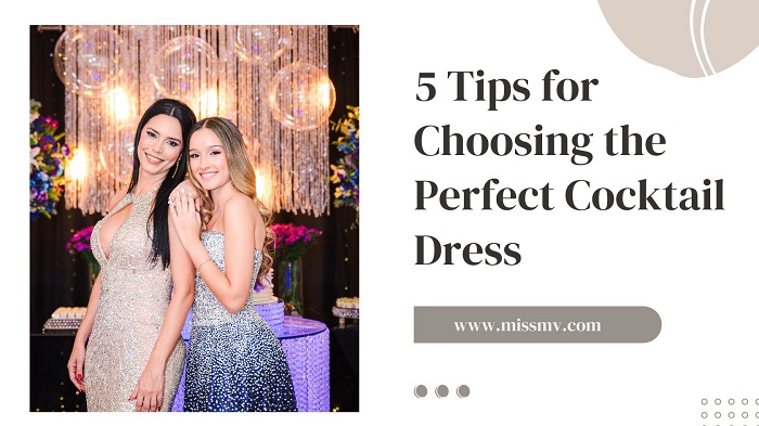 5 Tips For Choosing The Perfect Cocktail Dress Miss Mv