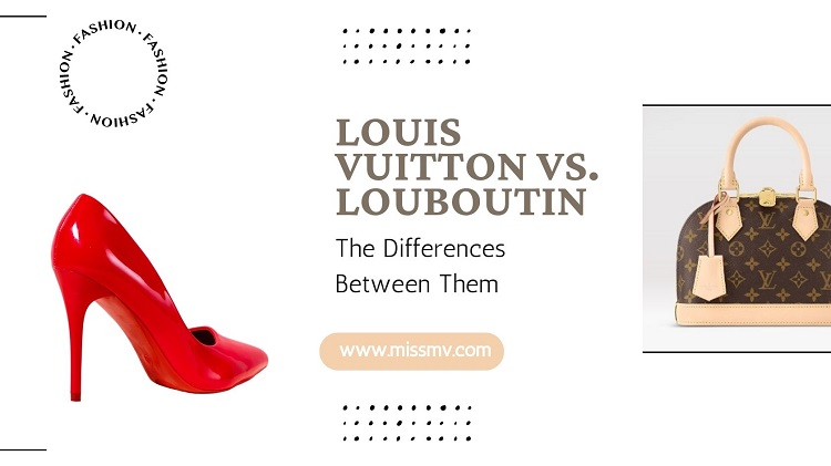 difference between louis vuitton vs louboutin