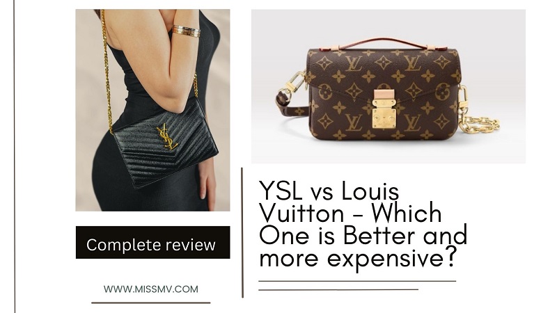 YSL vs Louis Vuitton - Which One is Better and more expensive